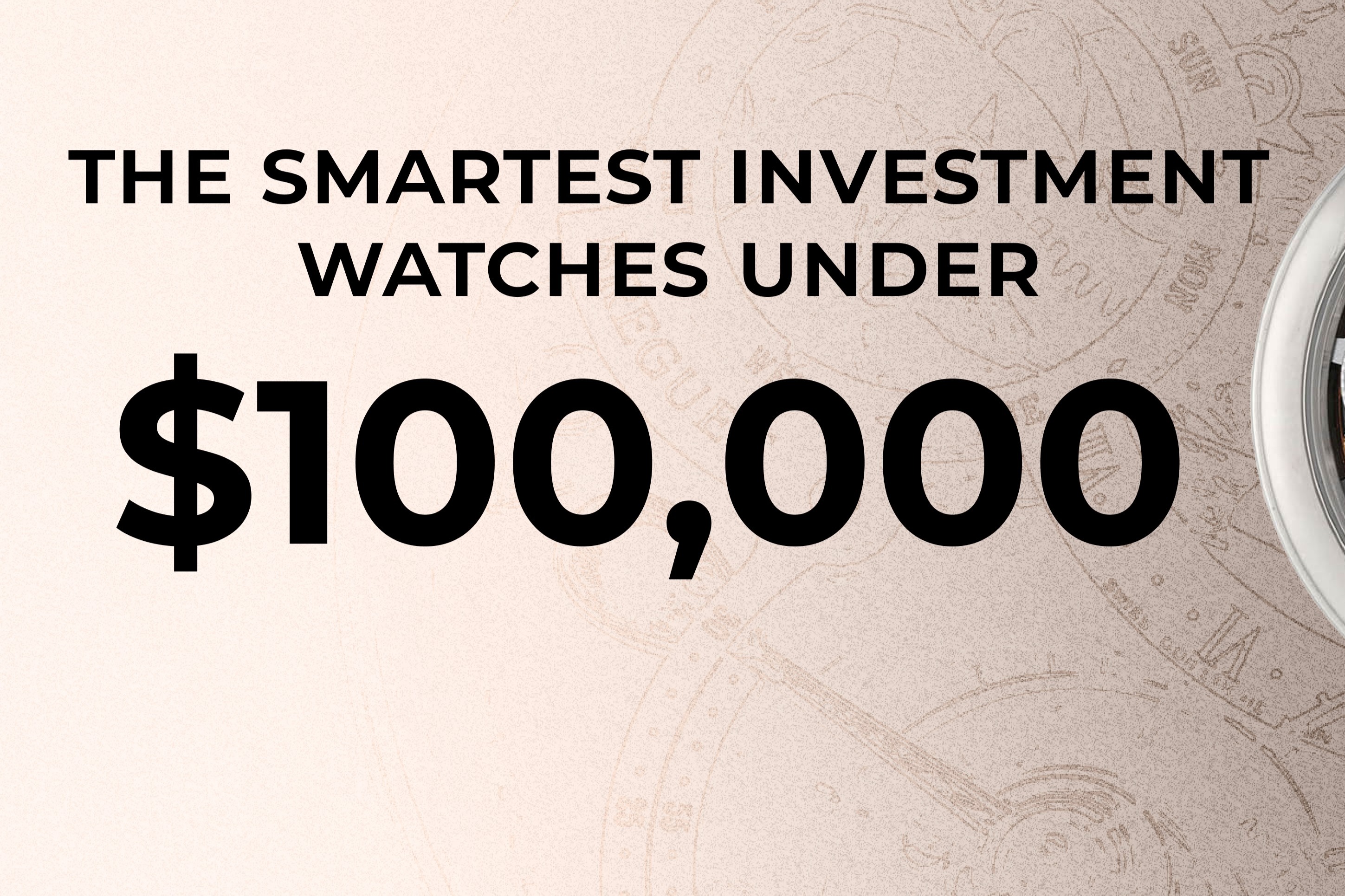 The Smartest Investment Watches Under $100,000