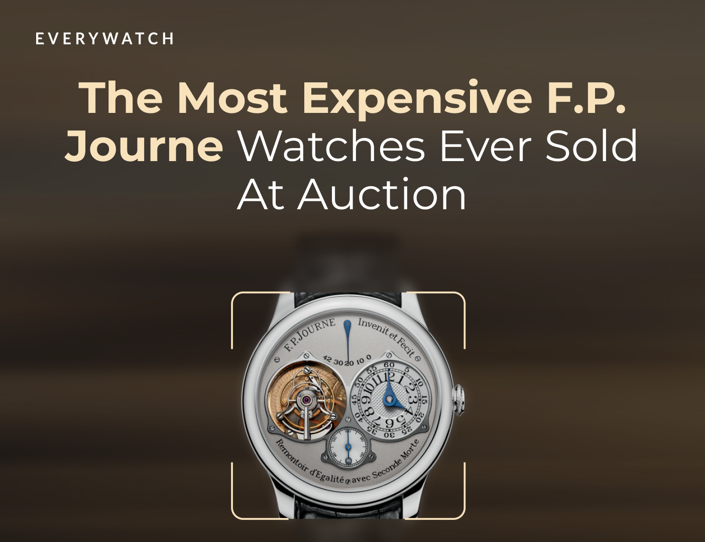 The Most Expensive F.P.Journe Watches Ever Sold at Auction